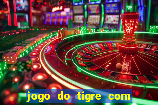 jogo do tigre com 5 reais